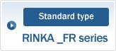 Standard type: RINKA _FR series
