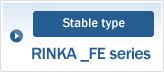 Stable type: RINKA _FE series