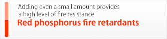 Adding even a small amount provides a high level of fire resistance ,Red phosphorus fire retardants
