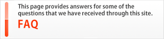 This page provides answers for some of the questions that we have received through this site. FAQ